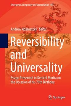 portada Reversibility and Universality: Essays Presented to Kenichi Morita on the Occasion of His 70th Birthday (in English)