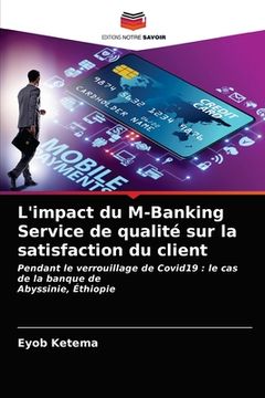 portada L'impact du M-Banking Service de qualité sur la satisfaction du client (en Francés)