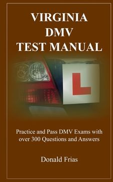 portada Virginia DMV Test Manual: Practice and Pass DMV Exams with over 300 Questions and Answers (en Inglés)