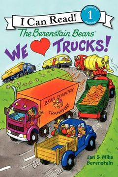 portada We Love Trucks! (i can Read! , Level 1: The Berenstain Bears) (en Inglés)