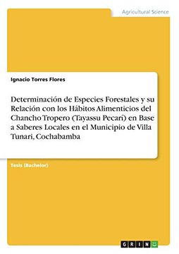 portada Determinación de Especies Forestales y su Relación con los Hábitos Alimenticios del Chancho Tropero (Tayassu Pecarí) en Base a Saberes Locales en el Municipio de Villa Tunari, Cochabamba