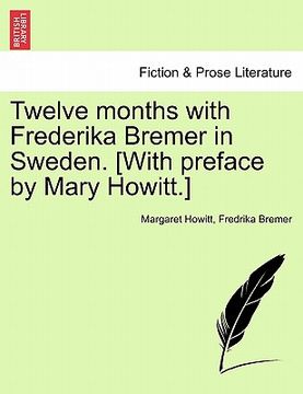 portada twelve months with frederika bremer in sweden. [with preface by mary howitt.] vol. ii (en Inglés)