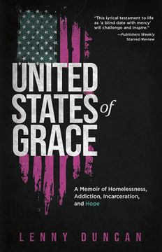portada United States of Grace: A Memoir of Homelessness, Addiction, Incarceration, and Hope (in English)