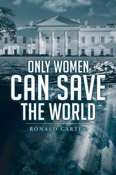 portada Only Women Can Save the World (en Inglés)