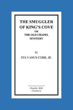 portada The Smuggler Of King's Cove Or The Old Chapel Mystery