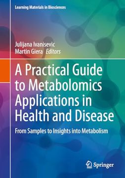 portada A Practical Guide to Metabolomics Applications in Health and Disease: From Samples to Insights Into Metabolism (en Inglés)