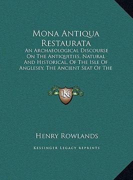 portada mona antiqua restaurata: an archaeological discourse on the antiquities, natural and an archaeological discourse on the antiquities, natural an (in English)