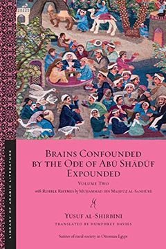 portada Brains Confounded by the ode of abu Shaduf Expounded, With Risible Rhymes: Volume two (Library of Arabic Literature) (en Inglés)