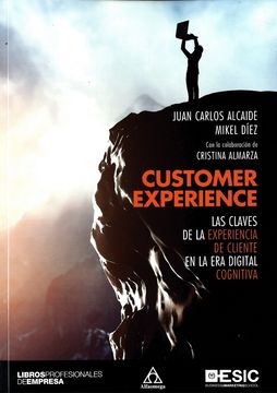 portada Customer Experience. Las Claves de la Experiencia de Cliente en la era Digital Cognitiva (in Spanish)