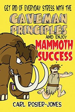 portada The Caveman Principles: Get rid of everyday stress and enjoy mammoth success