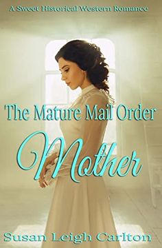 portada The Mature Mail Order Mother (Widow Mail Order Brides) (en Inglés)