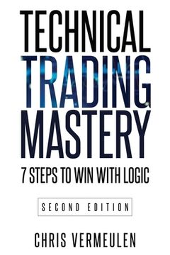 portada Technical Trading Mastery, Second Edition: 7 Steps To Win With Logic
