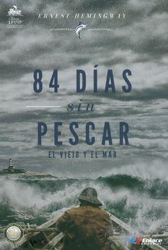 84 Días sin Pescar: el viejo y el mar