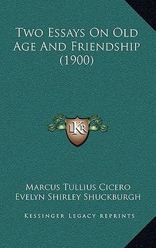 portada two essays on old age and friendship (1900) (in English)