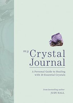 portada My Crystal Journal: A Personal Guide to Healing With 20 Essential Crystals 