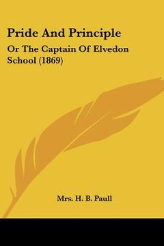 portada pride and principle: or the captain of elvedon school (1869) (en Inglés)