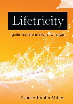 portada Lifetricity: Ignite Transformational Change (en Inglés)