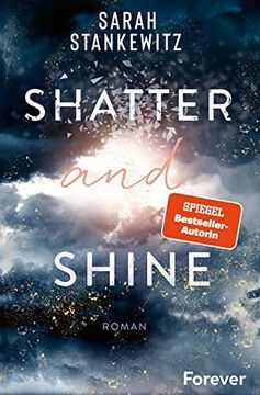 portada Shatter and Shine: Roman | ein New-Adult-Roman von Romance-Queen Sarah Stankewitz, der Tief im Herzen Berührt (Faith-Reihe, Band 2) (en Alemán)