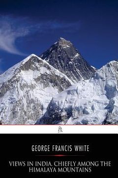 portada Views in India, chiefly among the Himalaya Mountains (en Inglés)