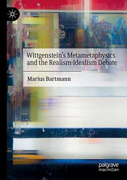 portada Wittgenstein's Metametaphysics and the Realism-Idealism Debate (en Inglés)