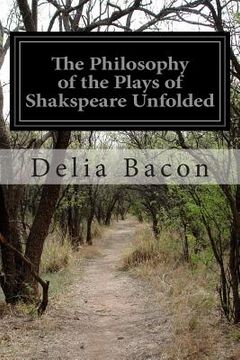 portada The Philosophy of the Plays of Shakspeare Unfolded (en Inglés)