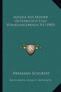 portada Auslese Aus Meiner Unterrichts Und Vorlesungspraxis V1 (1905) (en Alemán)
