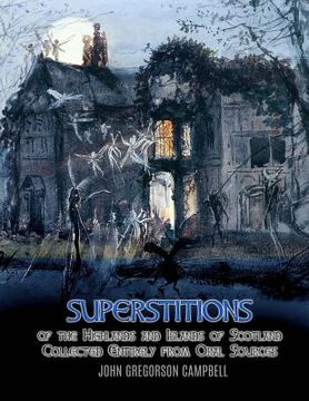 portada Superstitions of the Highlands and Islands of Scotland: Collected Entirely from Oral Sources (in English)
