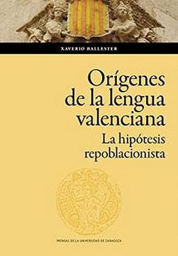 portada Orígenes de la Lengua Valenciana: La Hipótesis Repoblacionista: 164 (Humanidades)