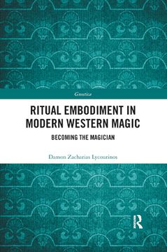 portada Ritual Embodiment in Modern Western Magic: Becoming the Magician (Gnostica) 