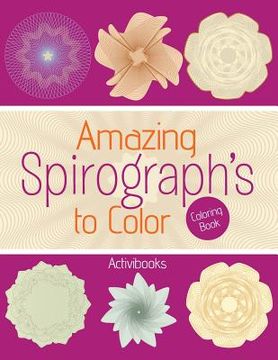 portada Amazing Spirograph's to Color Coloring Book (in English)