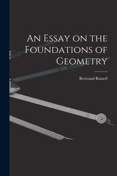 portada An Essay on the Foundations of Geometry