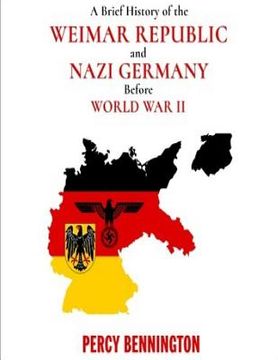 portada A Brief History of the Weimar Republic and Nazi Germany Before World War II (en Inglés)