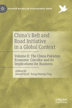 portada China's Belt and Road Initiative in a Global Context: Volume II: The China Pakistan Economic Corridor and Its Implications for Business (en Inglés)