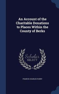 portada An Account of the Charitable Donations to Places Within the County of Berks (en Inglés)
