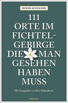 portada 111 Orte im Fichtelgebirge, die man Gesehen Haben Muss: Reiseführer (in German)