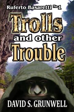 portada Trolls and Other Trouble: The First Adventures of Ruferto Basaretti (The Adventures of Ruferto Basaretti) 