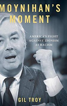 portada Moynihan's Moment: America's Fight Against Zionism as Racism (en Inglés)