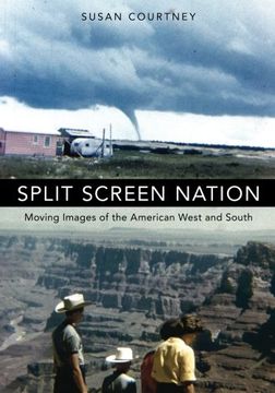 portada Split Screen Nation: Moving Images of the American West and South