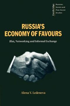 portada Russia's Economy of Favours: Blat, Networking and Informal Exchange (Cambridge Russian, Soviet and Post-Soviet Studies, Series Number 102) (en Inglés)