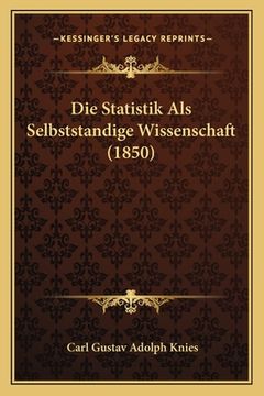 portada Die Statistik Als Selbststandige Wissenschaft (1850) (in German)