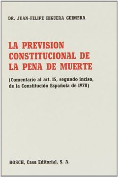 portada La previsión constitucional de la pena de muerte: Comentario al art. 15, segundo inciso, de la Constitución española de 1978