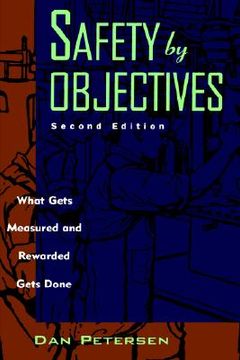portada safety by objectives: what gets measured and rewarded gets done (en Inglés)