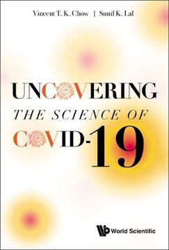 portada Uncovering the Science of Covid-19 (en Inglés)