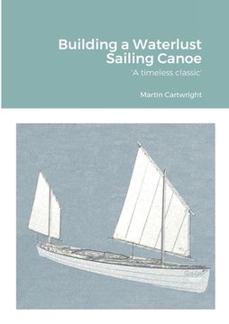 portada Building a Waterlust Sailing Canoe (en Inglés)