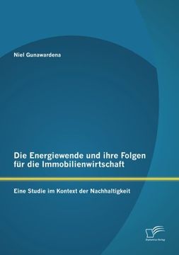 portada Die Energiewende Und Ihre Folgen Fur Die Immobilienwirtschaft: Eine Studie Im Kontext Der Nachhaltigkeit (German Edition)