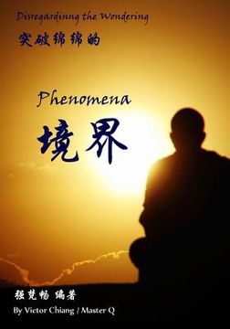 portada Disregarding the Wondering Phenomena: The Theory and Practice of Phenomena in Chan Meditation