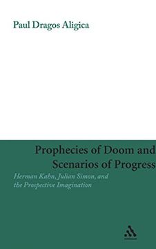 portada Prophecies of Doom and Scenarios of Progress: Herman Kahn, Julian Simon, and the Prospective Imagination