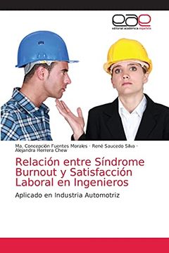 portada Relación Entre Síndrome Burnout y Satisfacción Laboral en Ingenieros: Aplicado en Industria Automotriz (in Spanish)