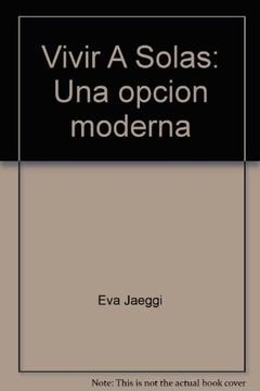 portada Vivir a solas : una opcion moderna (in Spanish)
