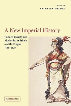 portada A new Imperial History: Culture, Identity and Modernity in Britain and the Empire, 1660-1840 